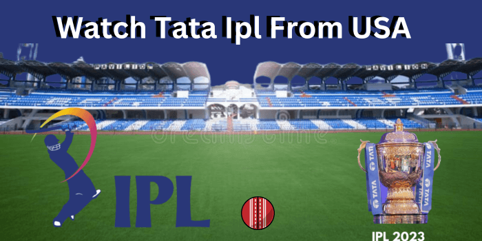 How To Watch Tata IPL From the USA